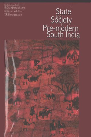 State and Society in Pre-modern South India 1